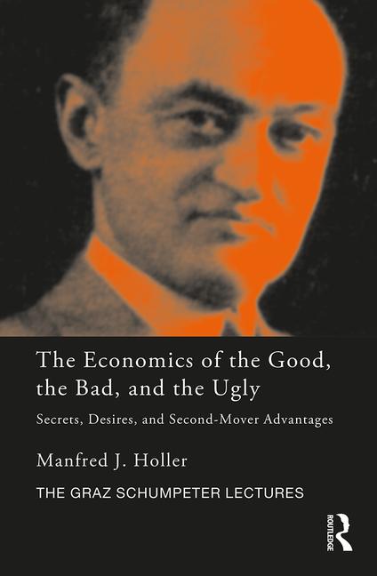 The Economics of the Good, the Bad, and the Ugly: Desires, Secrets, and Second-Mover Advantages